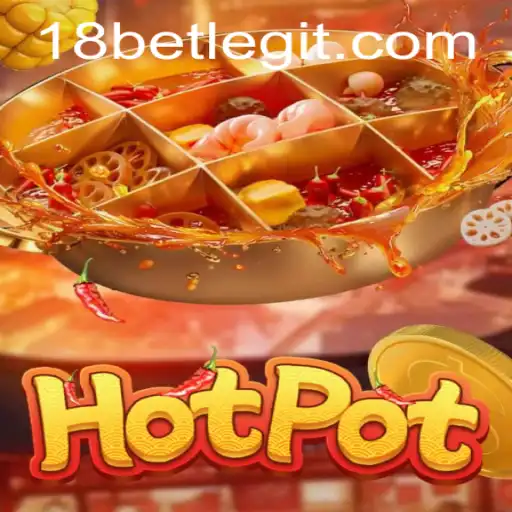 Exploring the Thrills of Hotpot: A Dive into the Exciting World of 18bet's Latest Game